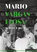 Zobacz : Rozmowa w ... - Llosa Mario Vargas