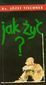 Jak żyć - Józef Tischner -  books in polish 
