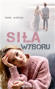 Siła wybor... - Anna Madejak -  Polish Bookstore 