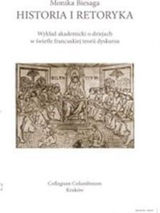 Picture of Historia i retoryka Wykład akademicki o dziejach w świetle francuskiej teorii dyskursu