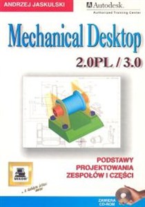 Picture of Mechanical Desktop 2.0 PL/3.0 Podstawy projektowania zespołów i części