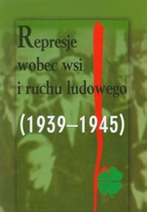Picture of Represje wobec wsi i ruchu ludowego 1939-1945 Tom 3