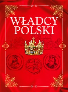 Obrazek Władcy Polski Od Mieszka I do Józefa Piłsudskiego