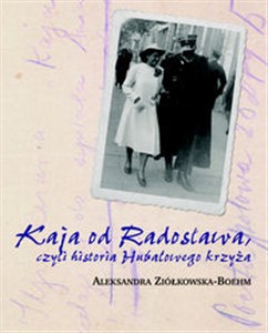 Picture of Kaja od Radosława czyli historia Hubalowego krzyża