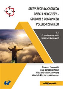 Picture of Sfery życia duchowego dzieci i młodzieży-studium z pogranicza polsko-czeskiego Tom 1