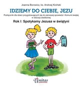 Książka : Idziemy do... - Joanna Borowicz, ks. Andrzej Kiciński