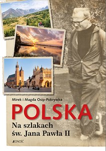 Picture of Polska Na szlakach św. Jana Pawła II