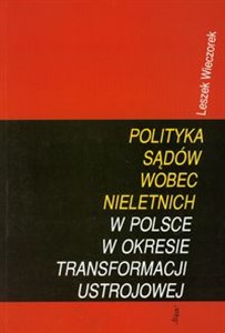 Picture of Polityka sądów wobec nieletnich w Polsce w okresie transformacji ustrojowej