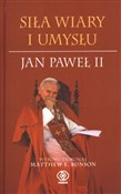 Siła wiary... - Jan Paweł II, Matthew E.  Bunson -  books from Poland