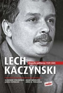 Picture of Lech Kaczyński Biografia polityczna 1949-2005