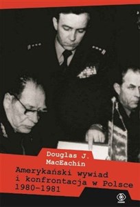 Obrazek Amerykański wywiad i konfrontacja w Polsce 1980–1981