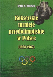 Picture of Bokserskie turnieje przedolimpijskie w Polsce 1958-1967