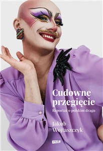 Obrazek Cudowne przegięcie Reportaż o polskim dragu