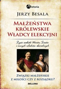 Picture of Małżeństwa królewskie Władcy elekcyjni