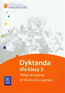 Picture of Dyktanda dla klasy 3 Teksty do pisania ze słuchu lub z pamięci