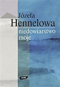 Książka : Niedowiars... - Józefa Hennelowa