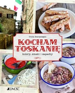 Picture of Kocham Toskanię Kolory, smaki i zapachy