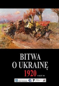 Picture of Bitwa o Ukrainę 1920 Dokumenty operacyjne Część 3 (15 VI-24 VII 1920)