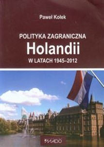 Picture of Polityka zagraniczna Holandii w latach 1945-2012