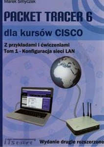 Picture of Packet Tracer 6 dla kursów CISCO Z przykładami i ćwiczeniami Tom 1 Konfiguracja sieci LAN