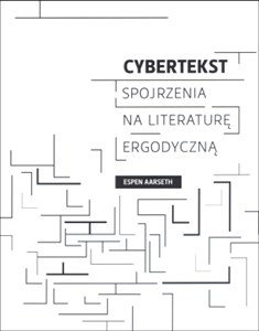 Picture of Cybertekst Spojrzenia na literaturę ergodyczną