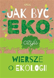 Picture of Jak być eko, czyli wiersze o ekologii