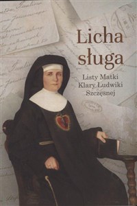 Picture of Licha sługa Listy matki Klary Ludwiki Szczęsnej