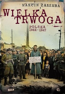 Picture of Wielka Trwoga Polska 1944-1947 Ludowa reakcja na kryzys