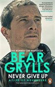 Never Give... - Bear Grylls -  books in polish 