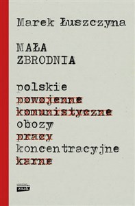 Picture of Mała zbrodnia Polskie obozy koncentracyjne