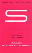Społeczne ... - Peter L. Berger, Thomas Luckmann -  Polish Bookstore 