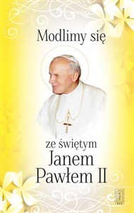 Picture of Modlimy się ze świętym Janem Pawłem II Wybór modlitw