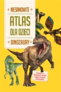 Picture of Niesamowity Atlas dla dzieci. Dinozaury