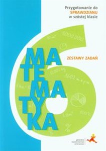 Picture of Matematyka 6 Zestawy zadań Przygotowanie do sprawdzianu w szóstej klasie Szkoła podstawowa