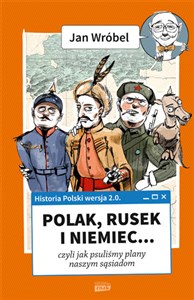 Picture of Historia Polski 2.0: Polak, Rusek i Niemiec Tom 1