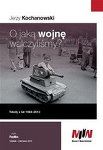 Picture of O jaką wojnę walczyliśmy? Teksty z lat 1984-2013