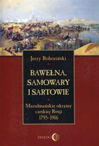 Picture of Bawełna samowary i Sartowie Muzułmańskie okrainy carskiej Rosji 1795-1916