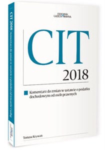 Obrazek CIT 2018 Komenatrz do zmian w ustawie o podatku dochodowym od osób prawnych