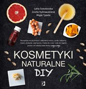 Książka : Kosmetyki ... - Lena Sokolovska, Jovita Vysniauskiene, Migle Tylaite
