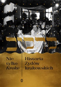 Picture of Nie tylko Kroke Historia Żydów krakowskich