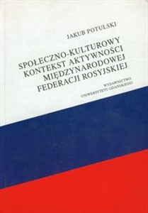 Picture of Społeczno-kulturowy kontekst aktywności międzynarodowej Federacji Rosyjskiej
