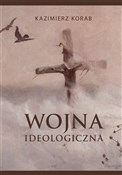 Książka : Wojna ideo... - Kazimierz Korab