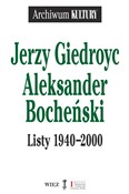 Zobacz : Listy 1940... - Giedroyc Jerzy, Bocheński Aleksander