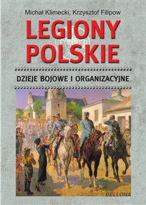 Obrazek Legiony Polskie Dzieje bojowe i organizacyjne