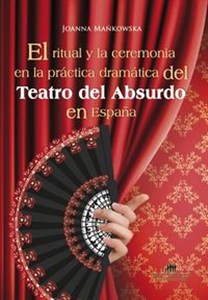 Picture of El ritual y la ceremonia en la practica dramatica del Teatro del Absurdo en Espana