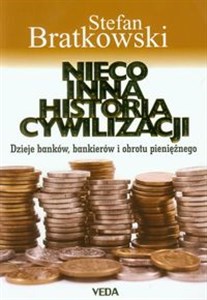 Picture of Nieco inna historia cywilizacji Dzieje banków, bankierów i obrotu pieniężnego