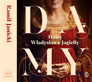Obrazek [Audiobook] Damy Władysława Jagiełły