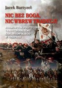 Nic bez Bo... - Jacek Bartyzel -  Polish Bookstore 