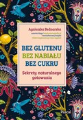 Bez gluten... - Agnieszka Bednarska -  Książka z wysyłką do UK
