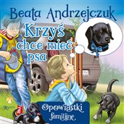 Krzyś chce... - Beata Andrzejczuk -  books in polish 